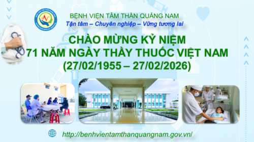 Chương trình chào mừng kỷ niệm 71 năm Ngày Thầy thuốc Việt Nam và công bố Quyết định thành lập câu lạc bộ Thầy thuốc trẻ Bệnh viện Tâm thần Quảng Nam