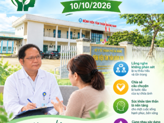 Bệnh viện Tâm thần Quảng Nam: Hưởng ứng Ngày Sức khỏe tâm thần Thế giới (10/10) năm 2026 với chủ đề “Lắng nghe trải nghiệm: Tiếng nói chân thực, thay đổi thực chất”